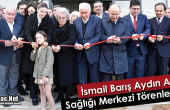 İSMAİL BARIŞ AYDIN AİLE SAĞLIĞI MERKEZİ TÖRENLE...