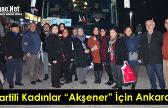 İYİ PARTİLİ KADINLAR “AKŞENER” İÇİN ANKARA’DA