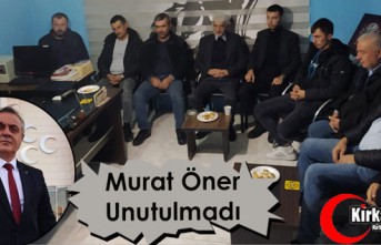 MURAT ÖNER, KIRKAĞAÇ’TA UNUTULMADI