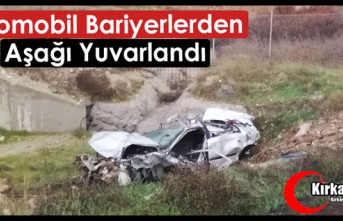 OTOMOBİL BARİYERLERDEN AŞAĞI YUVARLANDI