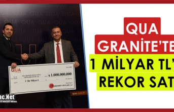 QUA GRANİTE’TEN 1 MİLYAR TL’LİK REKOR SATIŞ