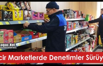 ZİNCİR MARKETLERDE DENETİMLER SÜRÜYOR