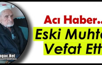 KIRKAĞAÇLI ESKİ MUHTAR VEFAT ETTİ