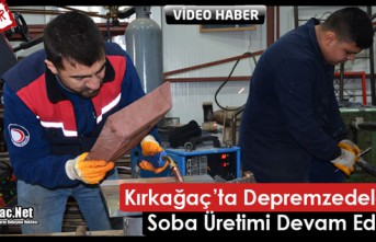 KIRKAĞAÇ’TA DEPREMZEDELER İÇİN SOBA ÜRETİMİ...