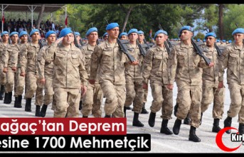 KIRKAĞAÇ’TAN DEPREM BÖLGESİNE 1700 MEHMETÇİK