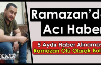 5 AYDIR HABER ALINAMAYAN RAMAZAN’DAN ACI HABER