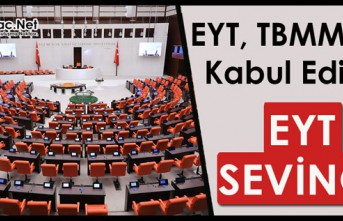 EYT, TBMM'DE KABUL EDİLDİ