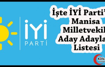 İşte İYİ Parti Manisa Aday Adayları Listesi