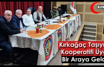 KIRKAĞAÇ TAŞIYICILAR KOOPERATİFİ ÜYELERİ TOPLANTIDA BULUŞTU