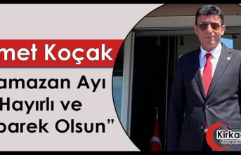 KOÇAK “RAMAZAN AYIMIZ HAYIRLI ve MÜBAREK OLSUN”