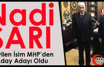 NADİ SARI MHP’DEN ADAY ADAYI OLDU