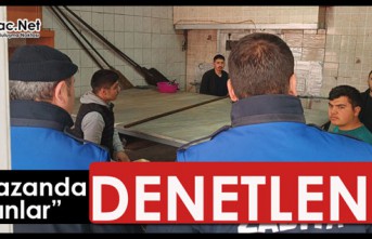 RAMAZANDA FIRINLAR DENETLENDİ