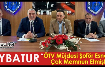 Baybatur ”ÖTV Müjdesi Şoför Esnafımızı Çok...