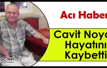 ACI HABER..CAVİT NOYAN VEFAT ETTİ