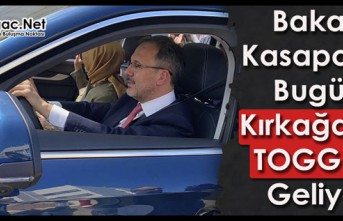 BAKAN KASAPOĞLU BUGÜN KIRKAĞAÇ’A TOGG İLE GELİYOR