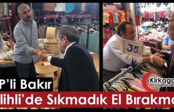 BBP’Lİ BAKIR, SALİHLİ’DE SIKMADIK EL BIRAKMADI