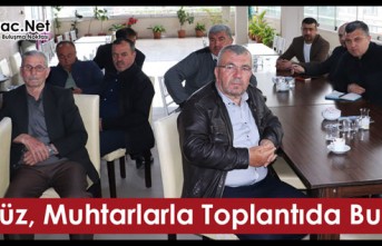 GEDÜZ, MUHTARLARLA TOPLANTIDA BULUŞTU