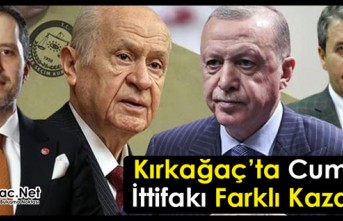 KIRKAĞAÇ’TA CUMHUR İTTİFAKI FARKLI KAZANDI