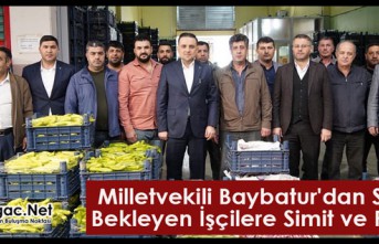 Milletvekili Baybatur'dan Servis Bekleyen İşçilere Simit ve Peynir