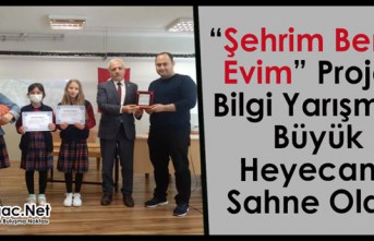 “ŞEHRİM BENİM EVİM” PROJESİ BİLGİ YARIŞMASI BÜYÜK HEYECANA SAHNE OLDU