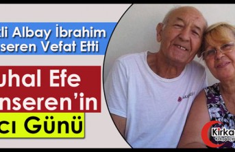 ZUHAL EFE GÜNSEREN’İN ACI KAYBI