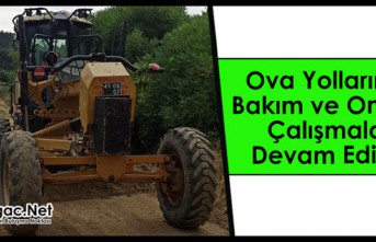 OVA YOLLARINDA BAKIM ve ONARIM ÇALIŞMALARI DEVAM EDİYOR