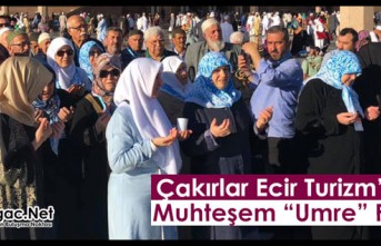 ÇAKIRLAR ECİR TURİZM'DEN MUHTEŞEM "UMRE" FIRSATI