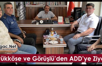 BÜYÜKKÖSE ve GÖRÜŞLÜ’DEN ADD’YE ZİYARET