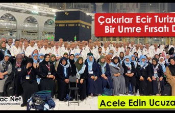 ÇAKIRLAR ECİR TURİZM'DEN BİR UMRE FIRSATI DAHA