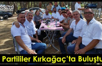 İYİ PARTİLİLER KIRKAĞAÇ’TA BULUŞTU