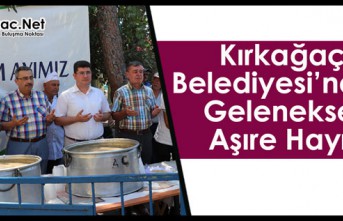 KIRKAĞAÇ BELEDİYESİ’NDEN AŞURE HAYRI