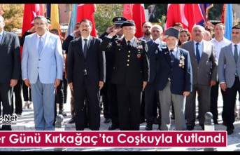 GAZİLER GÜNÜ KIRKAĞAÇ’TA COŞKUYLA KUTLANDI