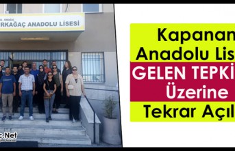 KAPANAN ANADOLU LİSESİ GELEN TEPKİLER ÜZERİNE TEKRAR AÇILDI