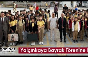 YALÇINKAYA BAYRAK TÖRENİNE KATILDI