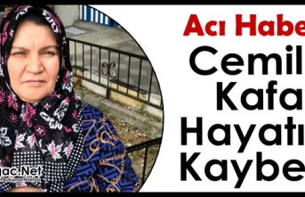 ACI HABER.. CEMİLE KAFA VEFAT ETTİ