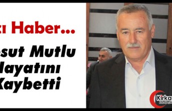 ACI HABER…MESUT MUTLU HAYATINI KAYBETTİ