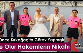 BÖYLE OLUR HAKEMLERİN NİKAHI(ÖZEL HABER)