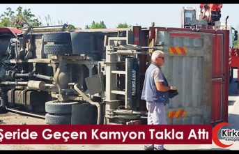 Kamyon Karşı Şeride Geçerek Takla Attı