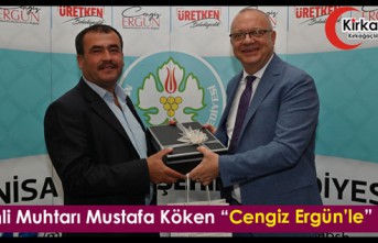 KIRKAĞAÇLI MUHTAR MUSTAFA KÖKEN ERGÜN’LE BULUŞTU