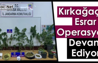 KIRKAĞAÇ’TA ESRAR OPERASYONU DEVAM EDİYOR