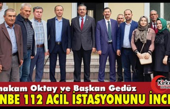 OKTAY ve GEDÜZ GELENBE 112 ACİL İSTASYONUNU İNCELEDİ