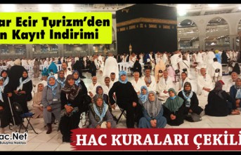 HAC KURALARI ÇEKİLİYOR..ECİR TURİZM’DEN ERKEN...