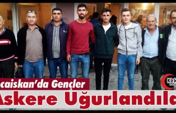 KOCAİSKAN’DA GENÇLER DUALARLA ASKERE UĞURLANDILAR