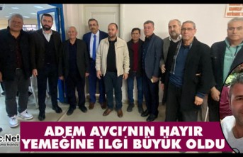 ADEM AVCI’NIN HAYIR YEMEĞİNE İLGİ BÜYÜK OLDU