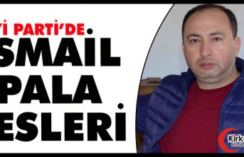 İYİ PARTİ’DE “İSMAİL PALA” SESLERİ