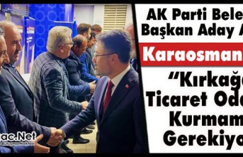 KARAOSMANOĞLU “KIRKAĞAÇ TİCARET ODASINI” KURMAMIZ GEREKİYOR