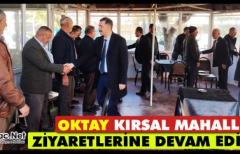 KAYMAKAM OKTAY KIRSAL MAHALLE ZİYARETLERİNE DEVAM EDİYOR