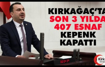 KIRKAĞAÇ’TA SON 3 YILDA 407 ESNAF KEPENK KAPATTI