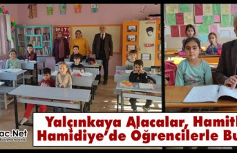 YALÇINKAYA, HAMİDİYE, HAMİTLİ ve ALACALAR’DA ÖĞRENCİLERLE BULUŞTU