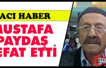 ACI HABER…MUSTAFA PAYDAŞ VEFAT ETTİ